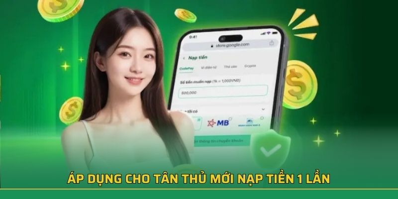 Áp dụng cho tân thủ mới nạp tiền 1 lần
