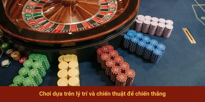 Chơi dựa trên lý trí và chiến thuật để chiến thắng