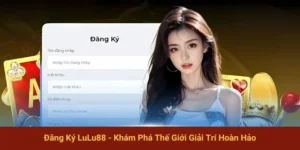 Đăng Ký LuLu88