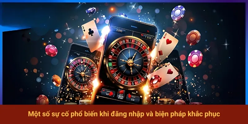 Một số sự cố phổ biến khi đăng nhập và biện pháp khắc phục