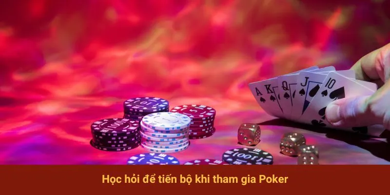Học hỏi để tiến bộ khi tham gia Poker