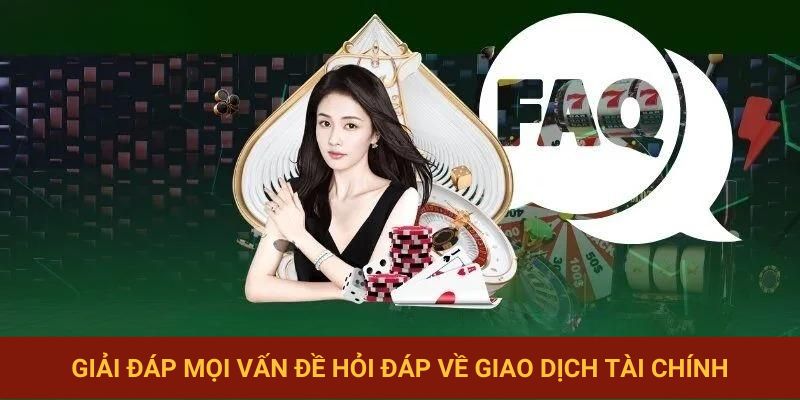 Hỏi đáp nhà cái về giao dịch tài chính