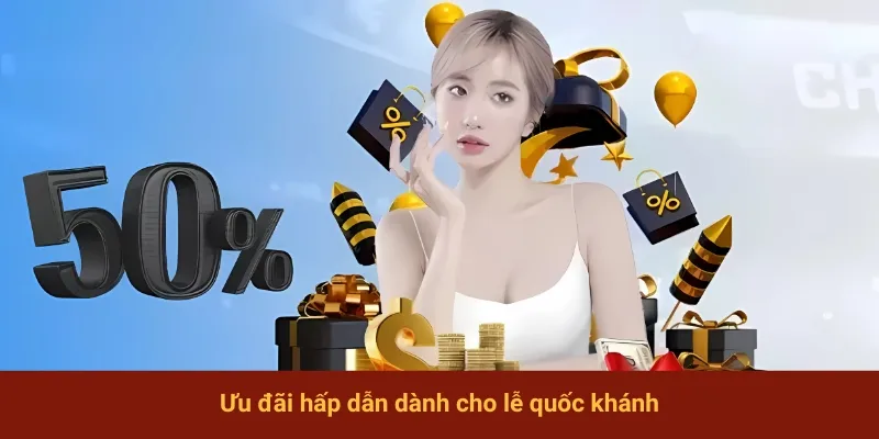 Ưu đãi hấp dẫn dành cho lễ quốc khánh