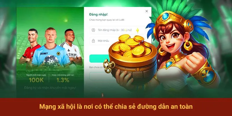 Mạng xã hội là nơi có thể chia sẻ đường dẫn an toàn