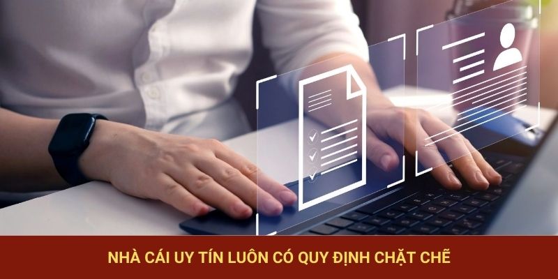 Nhà cái uy tín luôn có quy định chặt chẽ