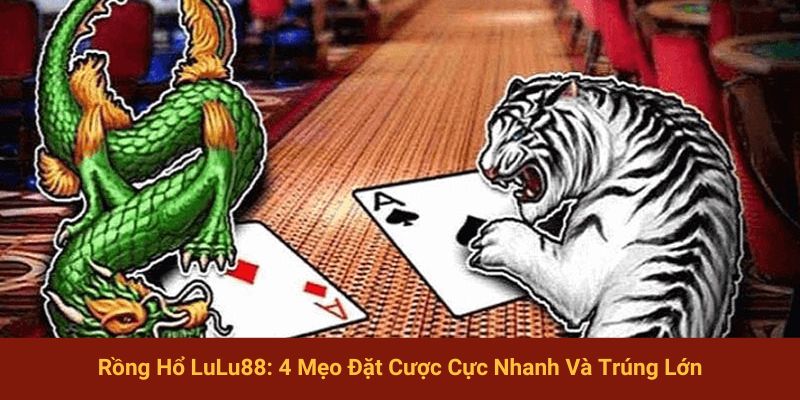 Rồng Hổ LuLu88