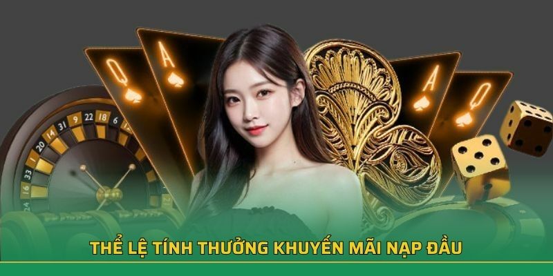 Thể lệ tính thưởng khuyến mãi nạp đầu